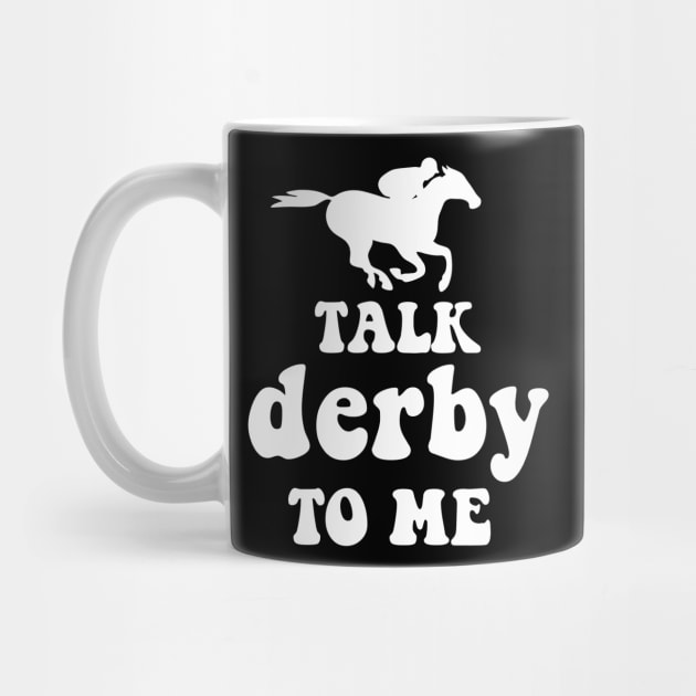 Talk Derby To Me tee funny horse racing lover by BEZZAIM